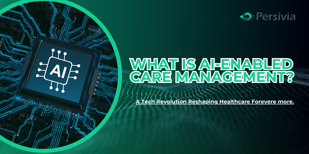 What is AI-Enabled Care Management? A Tech Revolution Reshaping Healthcare Forever